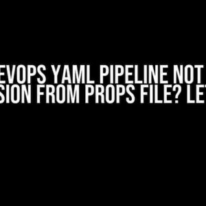 Azure DevOps YAML Pipeline Not Reading .NET Version from Props File? Let’s Fix It!