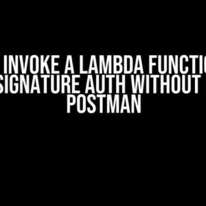 How to Invoke a Lambda Function with AWS Signature Auth without Using Postman